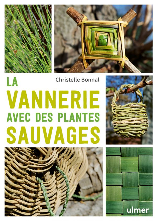 La vannerie avec des plantes sauvages (éditions ULMER) La vannerie avec des plantes sauvages (éditions ULMER)