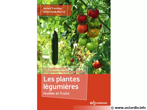 Couverture du livre 'Les plantes légumières feuilles et fruits' par Gérard Tremblin et Abderrazak Marouf