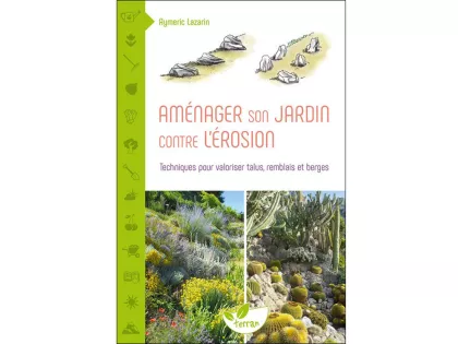 Am�nager son jardin contre l'�rosion (Nouvelle �dition)