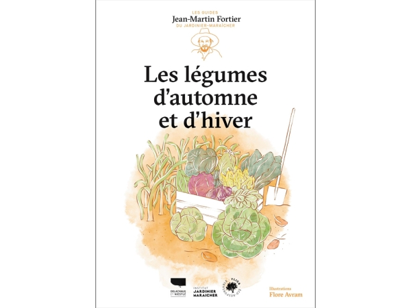 "Lgumes d'automne et d'hiver", un guide de Jean-Martin Fortier