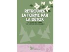 Retrouver la forme par la dtox,  La tisane des Ojibwa par Paula Bakhuis