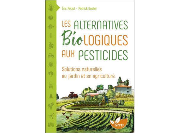 Livre Les alternatives biologiques aux pesticides, un livre de Goater et Petiot Livre Les alternatives biologiques aux pesticides, un livre de Goater et Petiot