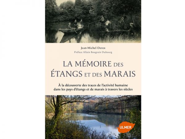Couverture du livre "La mémoire des étangs et des marais", de Jean-Michel Derex Couverture du livre "La mémoire des étangs et des marais", de Jean-Michel Derex