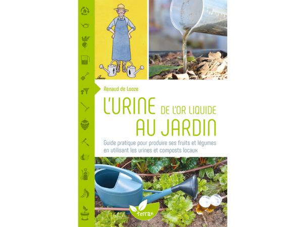 Livre "L'urine de l'or liquide au jardin" de Renaud de Looze Livre "L'urine de l'or liquide au jardin" de Renaud de Looze