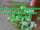 Comment conserver, pr�parer puis faire une soupe de poireaux
